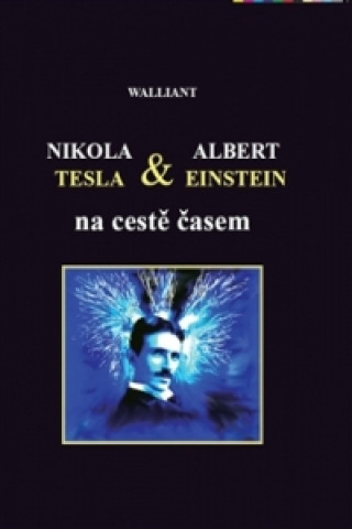 Carte Nikola Tesla a Albert Einstein na cestě časem Walliant