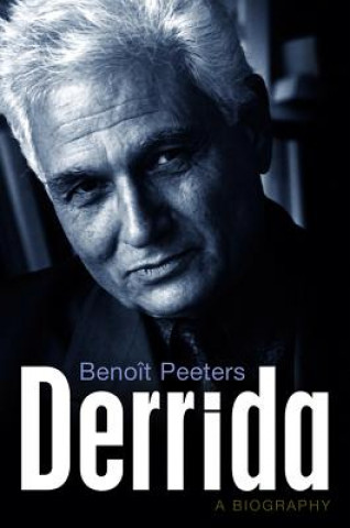 Kniha Derrida - A Biography Benoit Peters