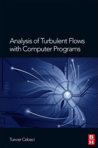 Książka Analysis of Turbulent Flows with Computer Programs Tuncer Cebeci