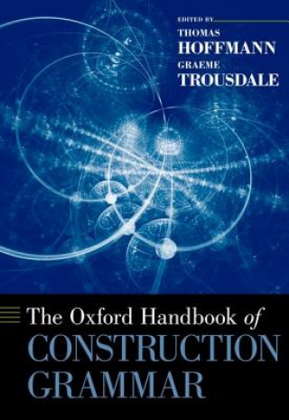 Carte Oxford Handbook of Construction Grammar Thomas Hoffmann