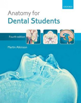 Kniha Anatomy for Dental Students Martin Atkinson