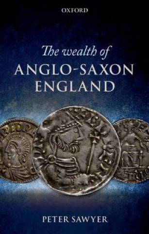 Książka Wealth of Anglo-Saxon England Peter Sawyer