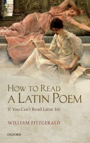 Knjiga How to Read a Latin Poem William Fitzgerald