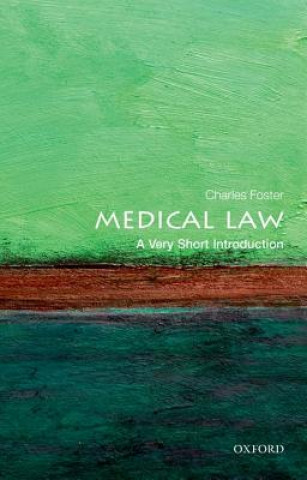 Knjiga Medical Law: A Very Short Introduction Charles Foster