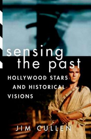 Könyv Sensing the Past Jim Cullen