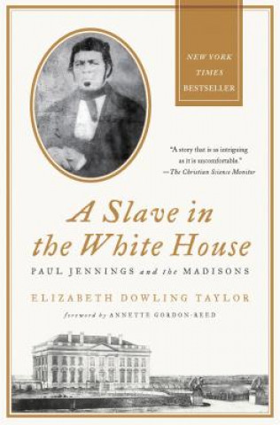 Carte Slave in the White House Elizabeth Dowling Taylor