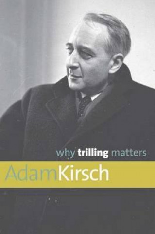 Buch Why Trilling Matters Adam Kirsch