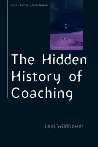 Kniha Hidden History of Coaching Leni Wildflower