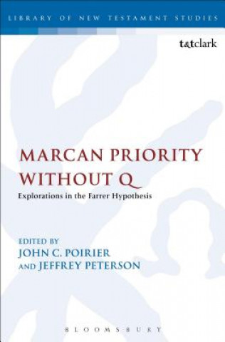 Kniha Marcan Priority Without Q John C Poirier