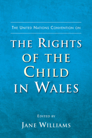 Carte United Nations Convention on the Rights of the Child in Wales Jane Williams