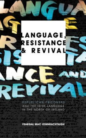 Carte Language, Resistance and Revival Feargal Mac Ionnrachtaigh