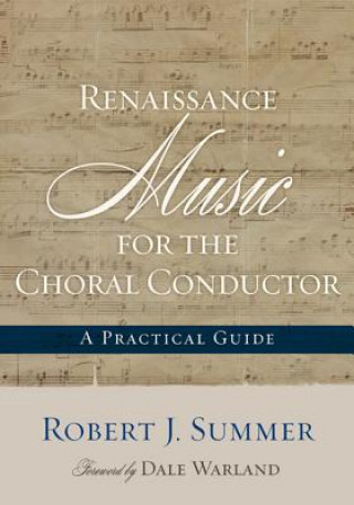 Book Renaissance Music for the Choral Conductor Robert J Summer