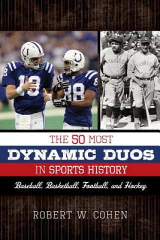 Könyv 50 Most Dynamic Duos in Sports History Robert W Cohen