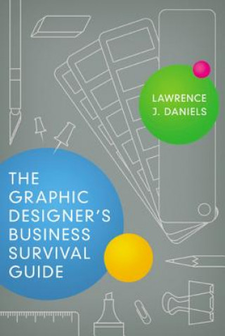 Kniha Graphic Designers Business Survival Guide Lawrence J Daniels