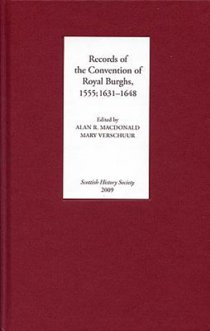 Könyv Records of the Convention of Royal Burghs, 1555; 1631-1648 Alan R MacDonald