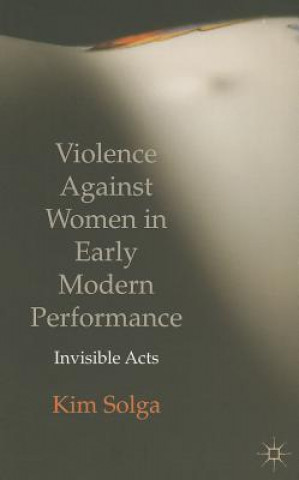 Книга Violence Against Women in Early Modern Performance Kim Solga