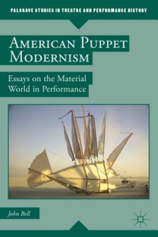 Kniha American Puppet Modernism John Bell