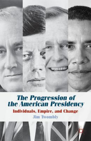 Libro Progression of the American Presidency Jim Twombly