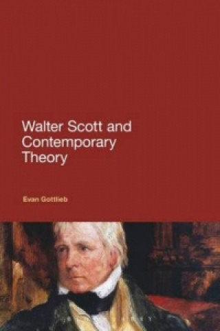 Carte Walter Scott and Contemporary Theory Evan Gottlieb