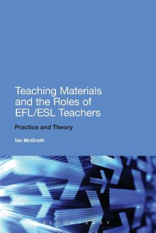 Książka Teaching Materials and the Roles of EFL/ESL Teachers Ian McGrath