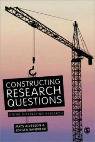 Kniha Constructing Research Questions Mats Alvesson