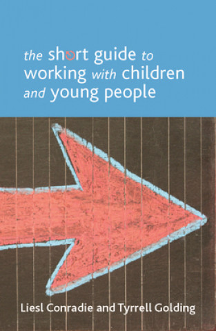 Kniha Short Guide to Working with Children and Young People Liesl Conradie
