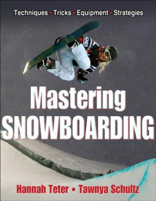 Knjiga Mastering Snowboarding Hannah Teter