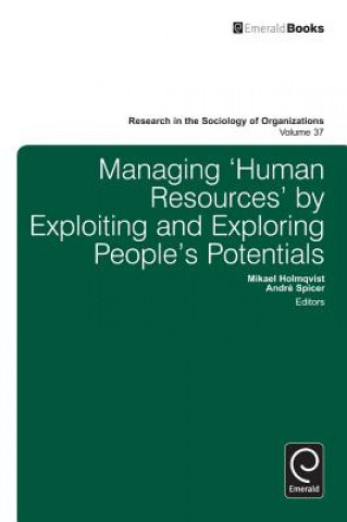 Kniha Managing 'Human Resources' by Exploiting and Exploring People's Potentials Mikael Holmqvist