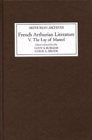 Kniha French Arthurian Literature Glyn S Burgess