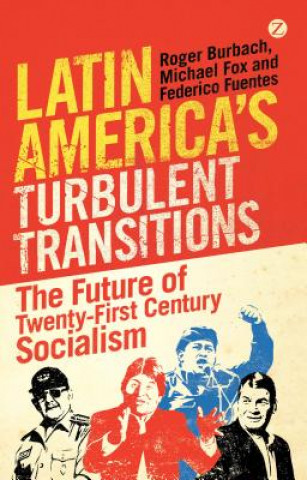 Книга Latin America's Turbulent Transitions Roger Burbach