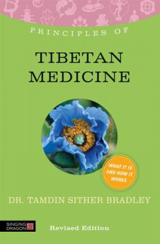 Книга Principles of Tibetan Medicine Tamdin Sither Bradley
