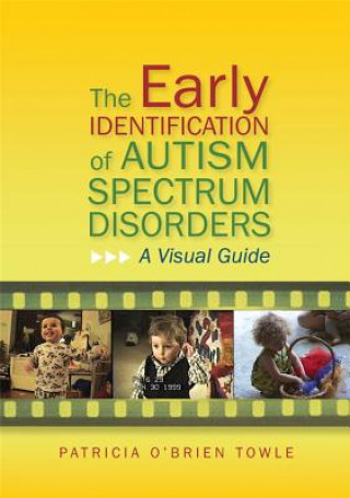 Kniha Early Identification of Autism Spectrum Disorders Patricia O Brien Towle