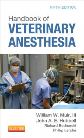 Kniha Handbook of Veterinary Anesthesia William W Muir