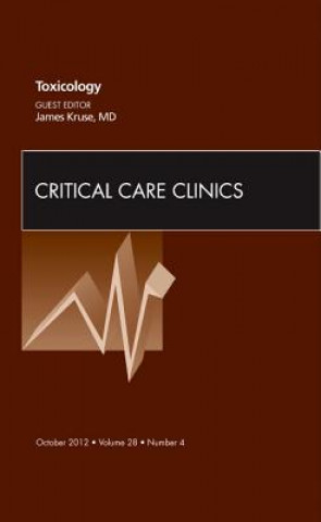 Kniha Toxicology, An Issue of Critical Care Clinics James A Kruse