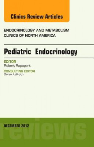 Könyv Pediatric Endocrinology, An Issue of Endocrinology and Metabolism Clinics Robert Rapaport