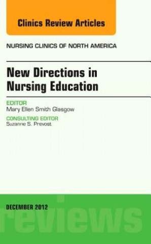 Kniha New Directions in Nursing Education, An Issue of Nursing Clinics Mary Ellen Smith Glasgow