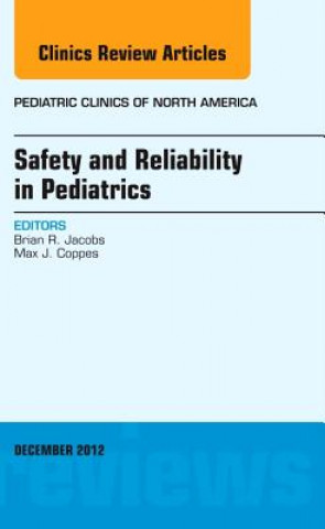 Carte Safety and Reliability in Pediatrics, An Issue of Pediatric Clinics Brian Jacobs