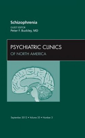 Carte Schizophrenia, An Issue of Psychiatric Clinics Peter F Buckley