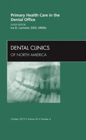 Livre Primary Health Care in the Dental Office, An Issue of Dental Clinics Ira B Lamster