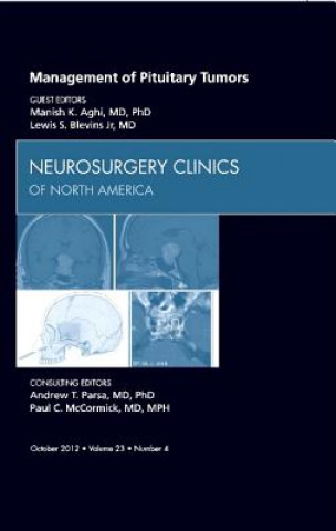 Carte Management of Pituitary Tumors, An Issue of Neurosurgery Clinics Manish K Aghi
