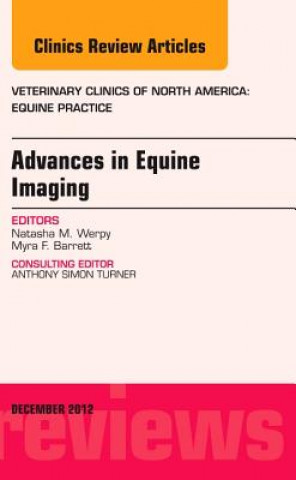 Könyv Advances in Equine Imaging, An Issue of Veterinary Clinics: Equine Practice Natasha M. Werpy