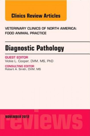 Könyv Diagnostic Pathology, An Issue of Veterinary Clinics: Food Animal Practice Victoria L Cooper