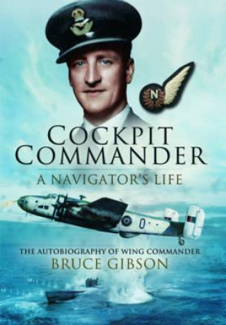 Kniha Cockpit Commander - A Navigator's Life Bruce Gibson