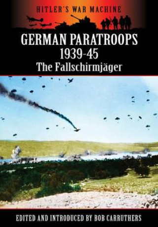 Kniha German Paratroops 1939-45 Bob Carruthers