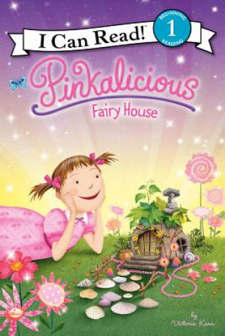 Kniha Pinkalicious: Fairy House Victoria Kann