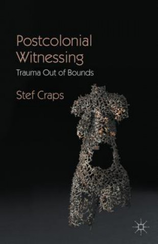 Book Postcolonial Witnessing Stef Craps