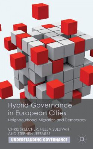 Kniha Hybrid Governance in European Cities Chris Skelcher