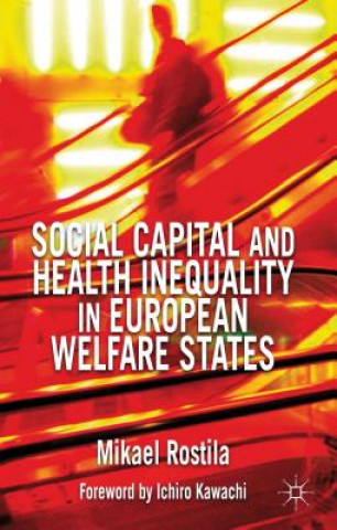 Kniha Social Capital and Health Inequality in European Welfare States Mikael Rostila