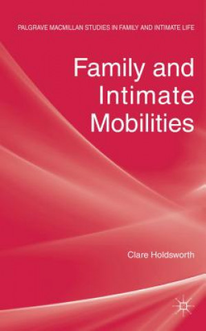 Kniha Family and Intimate Mobilities Clare Holdsworth