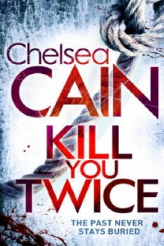 Kniha Kill You Twice Chelsea Cain